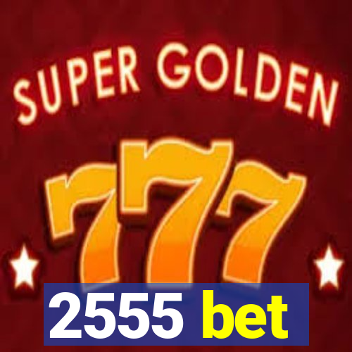 2555 bet