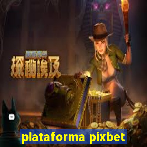 plataforma pixbet