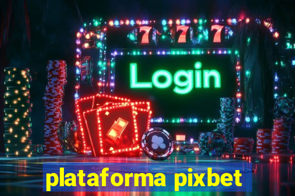 plataforma pixbet