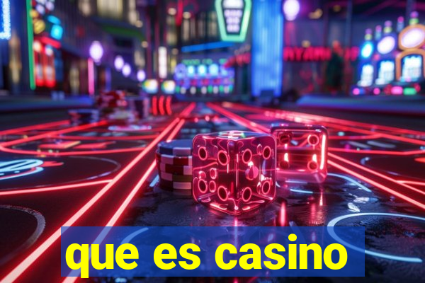 que es casino