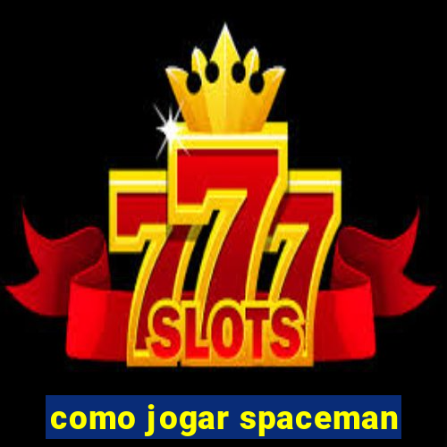 como jogar spaceman