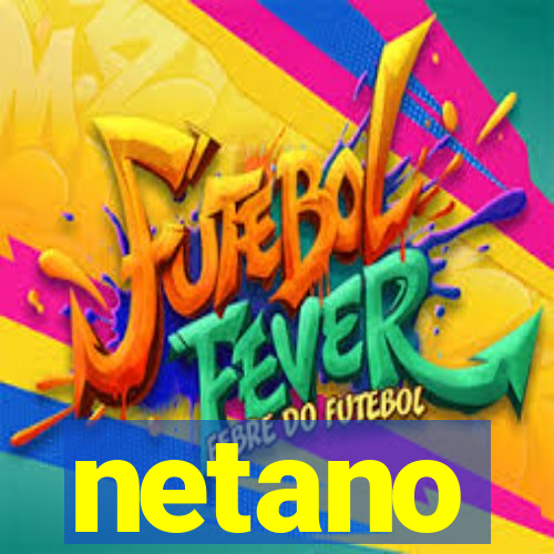 netano