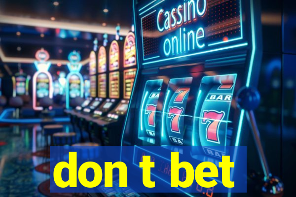 don t bet