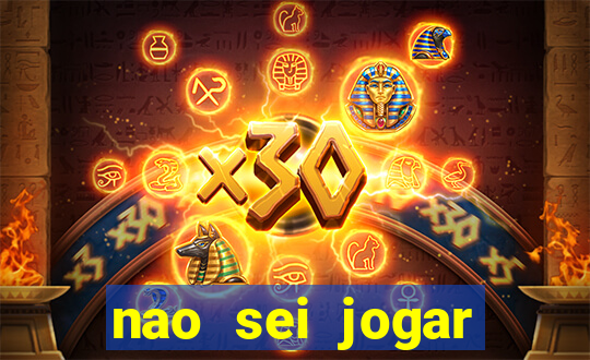 nao sei jogar fortune tiger