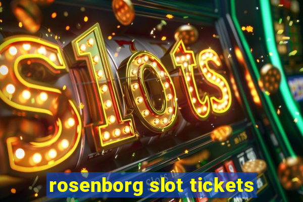 rosenborg slot tickets