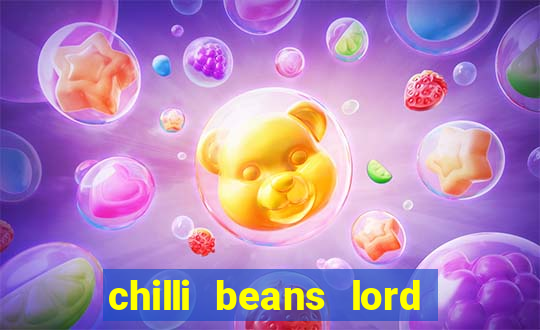 chilli beans lord of the rings