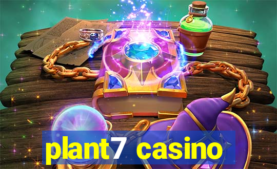 plant7 casino