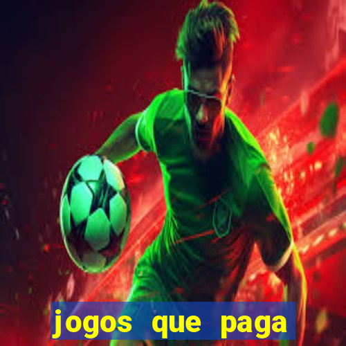 jogos que paga dinheiro de verdade