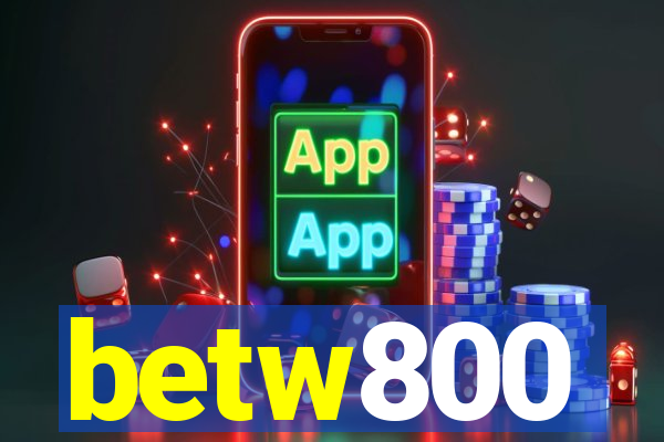 betw800