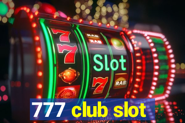 777 club slot