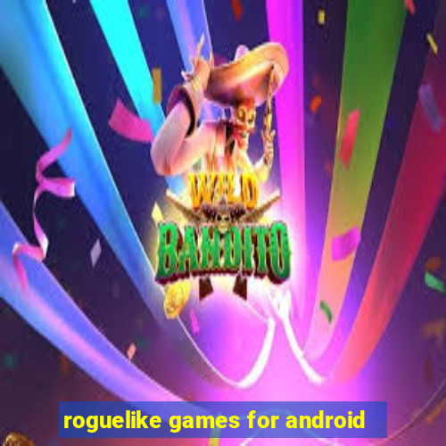 roguelike games for android