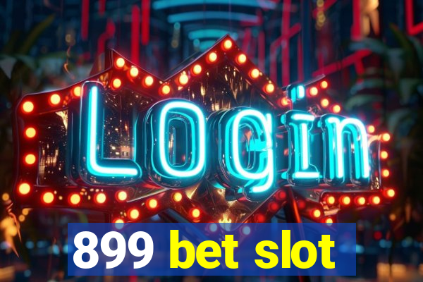 899 bet slot