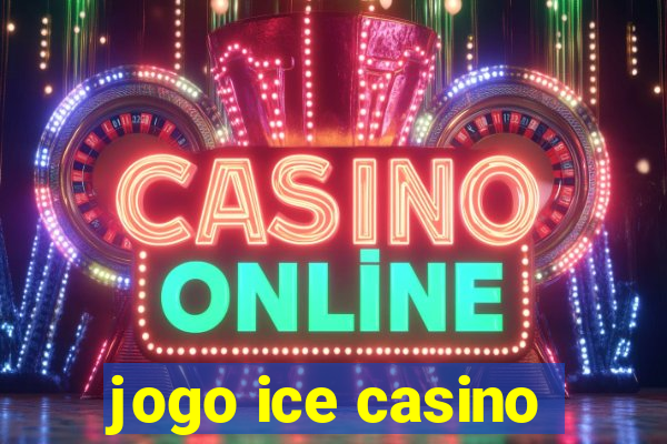 jogo ice casino