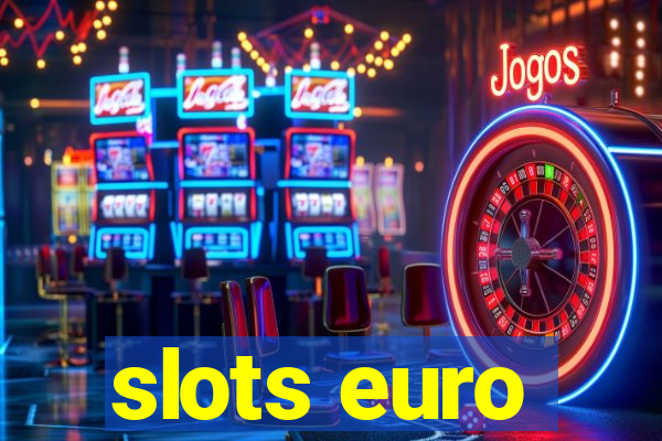 slots euro