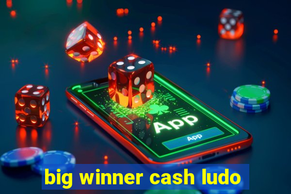 big winner cash ludo