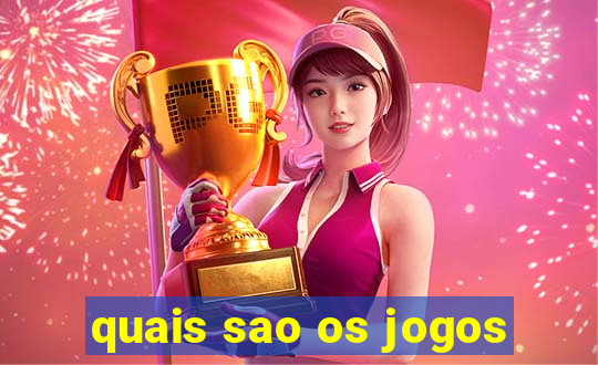 quais sao os jogos