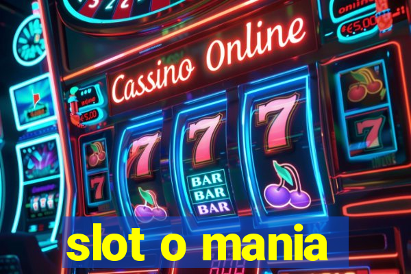 slot o mania