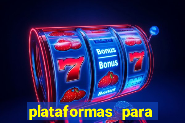 plataformas para jogar tigrinho