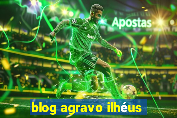 blog agravo ilhéus