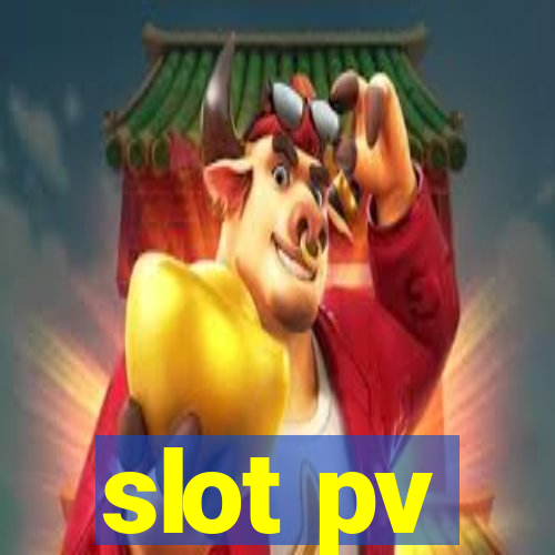 slot pv