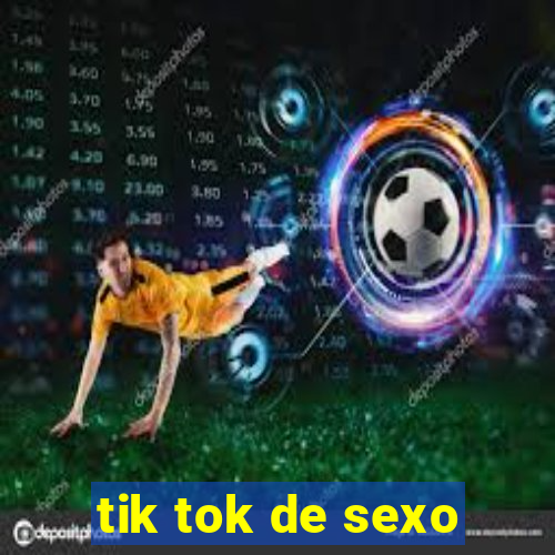 tik tok de sexo