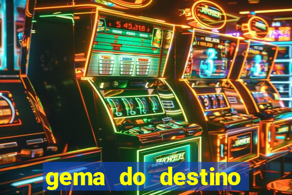 gema do destino c贸digos 2024