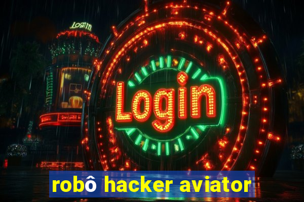 robô hacker aviator