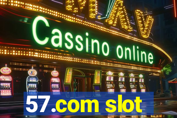 57.com slot