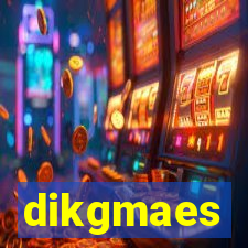 dikgmaes