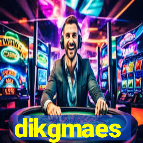 dikgmaes