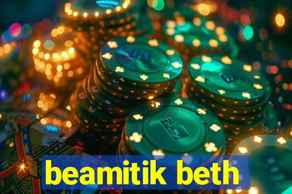 beamitik beth