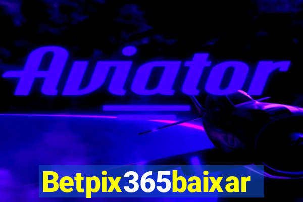 Betpix365baixar