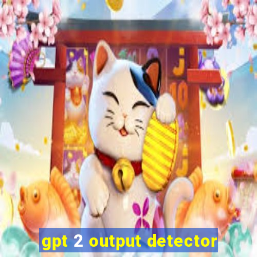 gpt 2 output detector