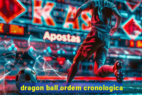 dragon ball ordem cronologica