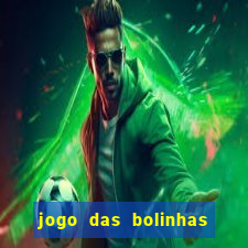 jogo das bolinhas que ganha dinheiro