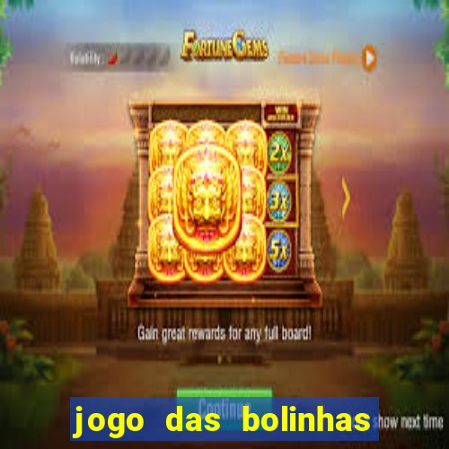 jogo das bolinhas que ganha dinheiro