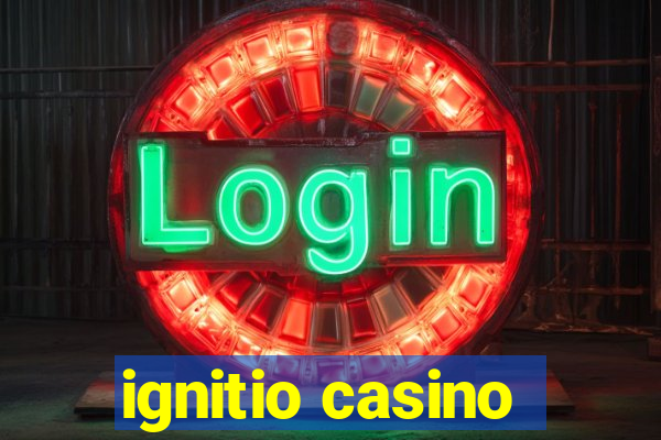 ignitio casino