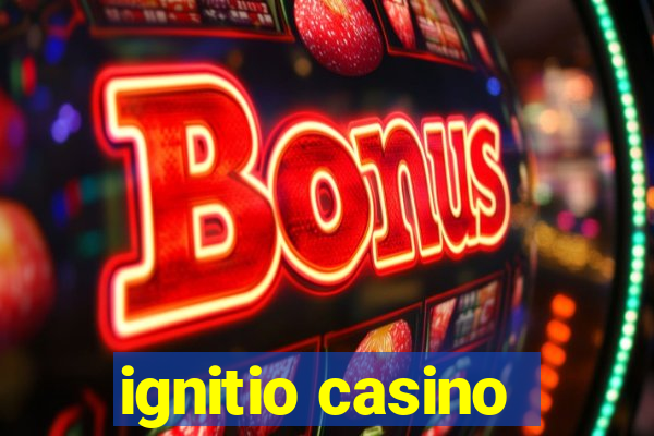 ignitio casino