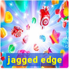 jagged edge