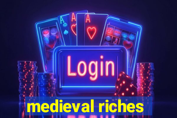 medieval riches