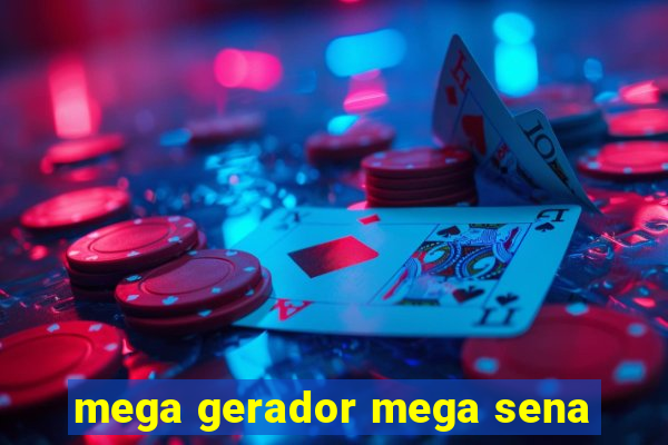 mega gerador mega sena