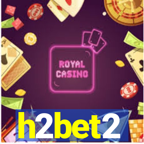 h2bet2