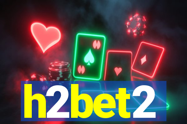 h2bet2