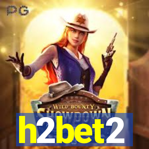 h2bet2