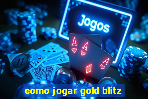 como jogar gold blitz