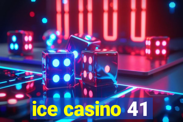 ice casino 41