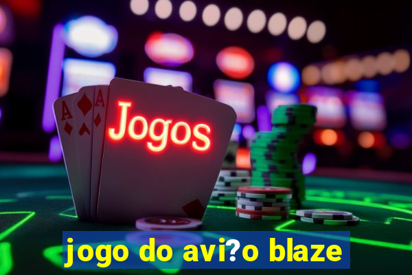 jogo do avi?o blaze