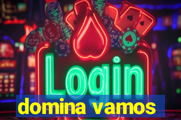 domina vamos