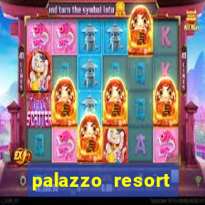 palazzo resort hotel and casino