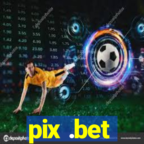 pix .bet